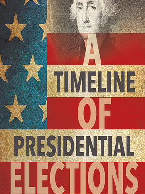 cover image of A Timeline of Presidential Elections